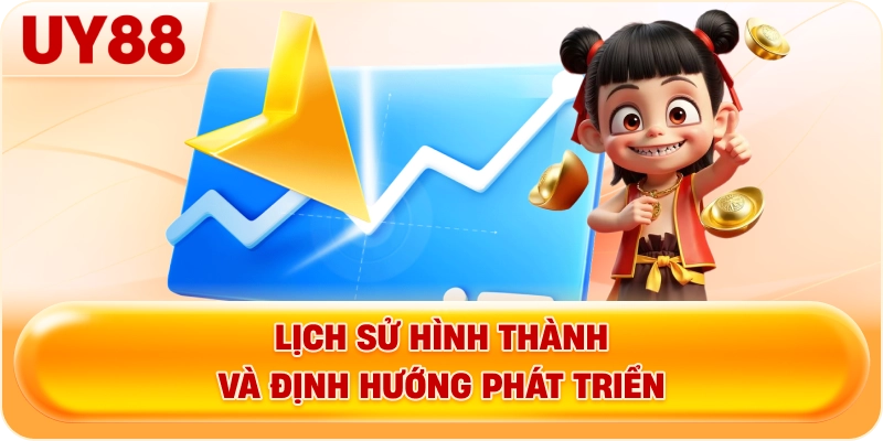 Lịch sử hình thành và định hướng phát triển